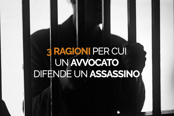 3-ragioni-per-cui-un-avvocato-difende-un-assassiono